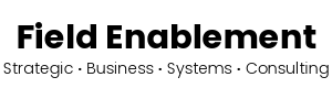 Field Enablement - Strategic Business Systems Consulting